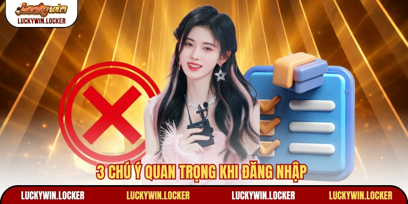 3 chú ý quan trọng khi đăng nhập