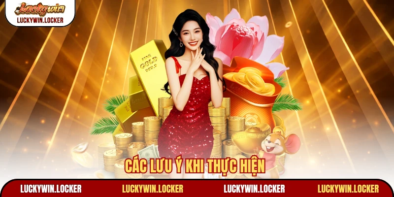 Các lưu ý khi thực hiện