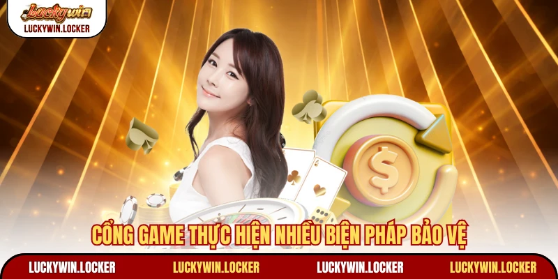 Cổng game thực hiện nhiều biện pháp bảo vệ