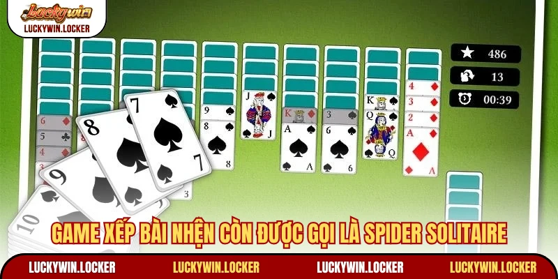 Game xếp bài nhện còn được gọi là Spider Solitaire