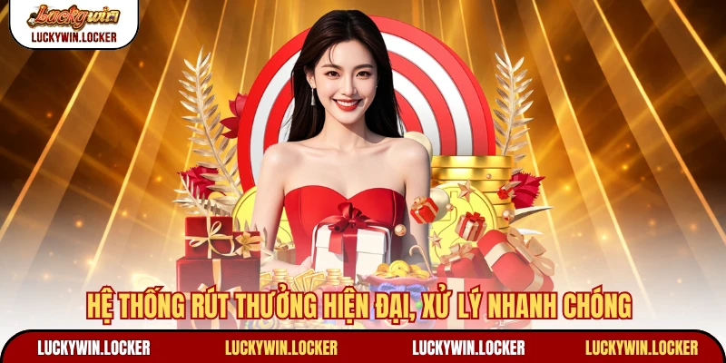 Hệ thống rút thưởng hiện đại, xử lý nhanh chóng