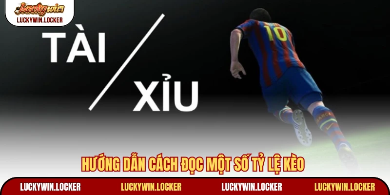 Hướng dẫn cách đọc một số tỷ lệ kèo