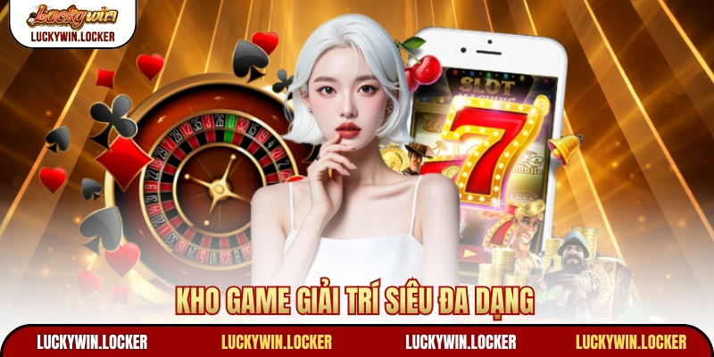 Kho game giải trí siêu đa dạng