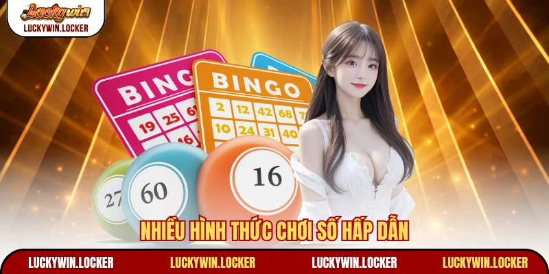 Nhiều hình thức chơi số hấp dẫn