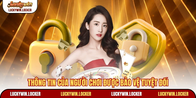 Thông tin của người chơi được bảo vệ tuyệt đối